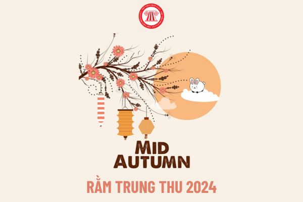 Rằm Trung thu ngày mấy? Còn mấy ngày nữa đến Rằm Trung thu 2024?