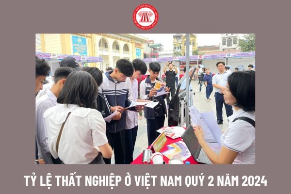 Tỷ lệ thất nghiệp ở Việt Nam Quý 2 năm 2024