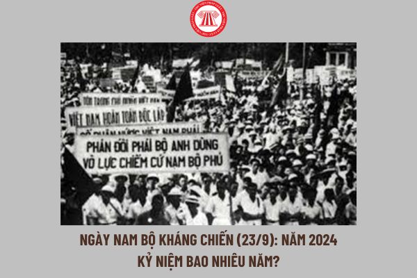 Ngày Nam bộ kháng chiến (23/9): Năm 2024 kỷ niệm bao nhiêu năm? Lực lượng nào là nòng cốt của lực lượng vũ trang nhân dân?