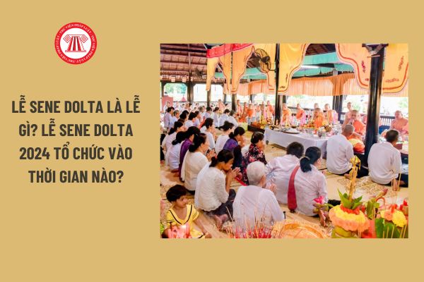 Lễ Sene Dolta là gì? Lễ Sene Dolta 2024 tổ chức vào thời gian nào?