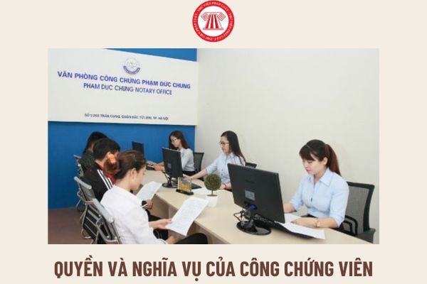 Quyền và nghĩa vụ của công chứng viên từ 1/7/2025 quy định ra sao?