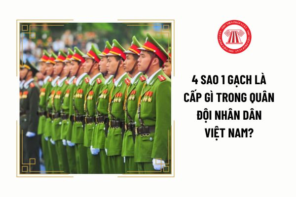 4 sao 1 gạch là cấp gì trong Quân đội nhân dân Việt Nam?
