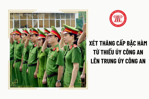 Thời hạn xét thăng cấp bậc hàm từ Thiếu úy công an lên Trung úy công an được quy định là bao lâu?