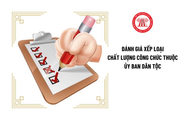 Công chức thuộc Ủy ban Dân tộc xếp loại chất lượng ở mức hoàn thành tốt nhiệm vụ khi nào?