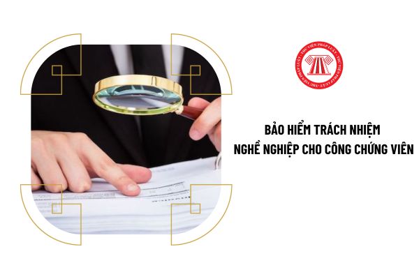 Ai có nghĩa vụ mua bảo hiểm trách nhiệm nghề nghiệp cho công chứng viên?