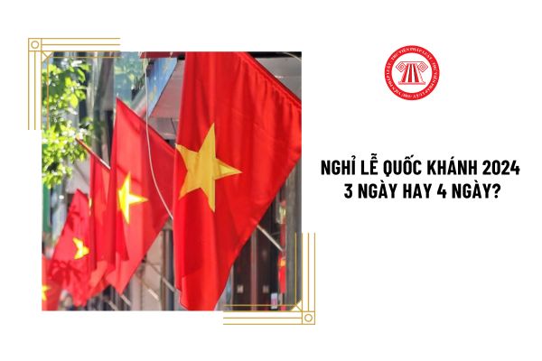 Nghỉ lễ Quốc khánh 2024 3 ngày hay 4 ngày? Người lao động có được thưởng vào ngày dịp lễ này không?