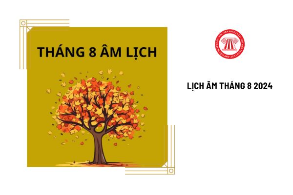 Lịch âm tháng 8 2024 bắt đầu và kết thúc ngày nào dương lịch? Tháng 8 âm lịch, người lao động nghỉ hưởng nguyên lương vào ngày nào?