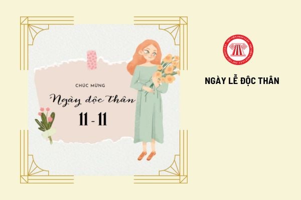 Ngày 11 11 là ngày Lễ độc thân có đúng không? Người lao động độc thân có được cho về sớm vào ngày này không?