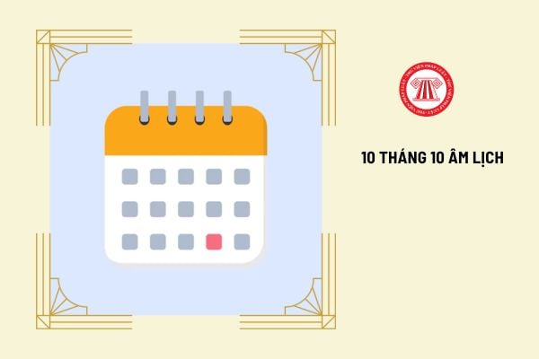 10 tháng 10 âm lịch 2024 là thứ mấy? Có trúng vào ngày nghỉ hằng tuần của người lao động không?