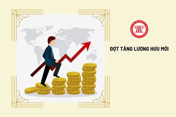 Tiếp tục có đợt tăng lương hưu mới có vượt hơn 15% mức tăng lương hưu vừa qua không?