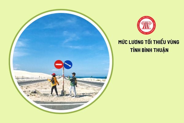 Năm 2025, mức lương tối thiểu vùng tỉnh Bình Thuận là bao nhiêu?