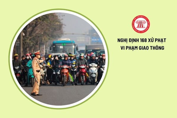 Chi tiết Nghị định 168 2024 quy định xử phạt vi phạm hành chính trong lĩnh vực giao thông đường bộ cụ thể thế nào?