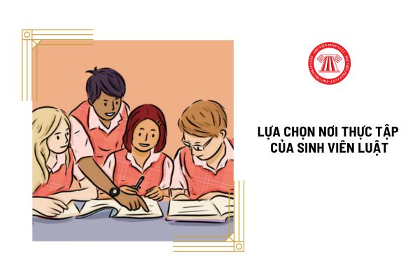 Sinh viên Luật nên chọn nơi thực tập ở đâu?