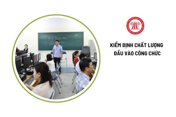 Hủy bỏ kết quả kiểm định chất lượng đầu vào công chức trong trường hợp nào?