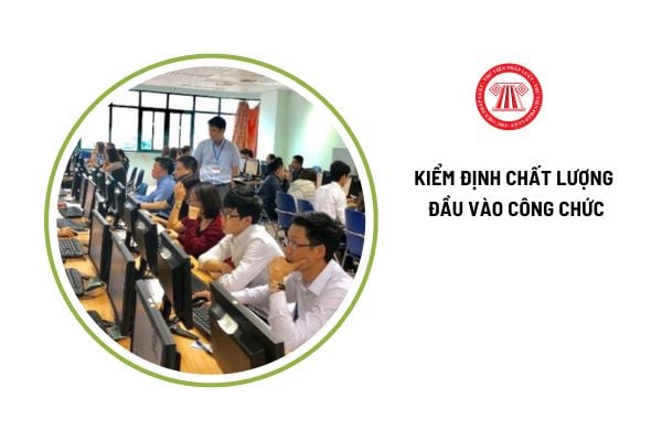 Nhiệm vụ của Hội đồng kiểm định chất lượng đầu vào công chức là gì?