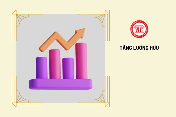 Tiếp tục tăng lương hưu vào 2025 cho 09 đối tượng CBCCVC và LLVT khi đáp ứng điều kiện gì?