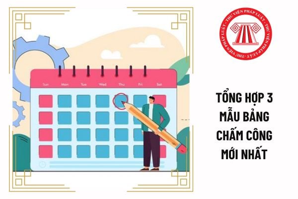 Tổng hợp 3 mẫu bảng chấm công mới nhất năm 2024?