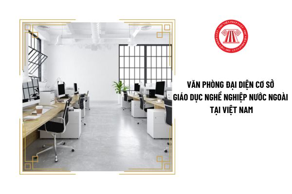 Thời hạn gửi giấy phép thành lập văn phòng đại diện của cơ sở giáo dục nghề nghiệp nước ngoài tại Việt Nam là bao lâu?