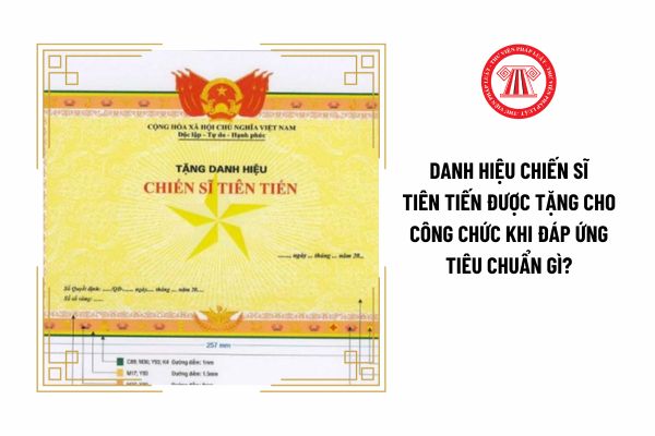 Danh hiệu Chiến sĩ tiên tiến được tặng cho công chức khi đáp ứng tiêu chuẩn gì?