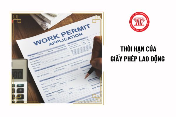 Theo nghị định về giấy phép lao động, thời hạn của giấy phép lao động được quy định tối đa bao lâu?