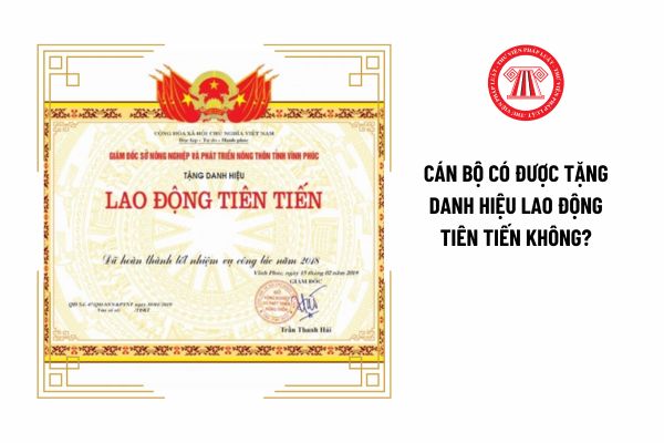 Cán bộ có được tặng danh hiệu Lao động tiên tiến không?