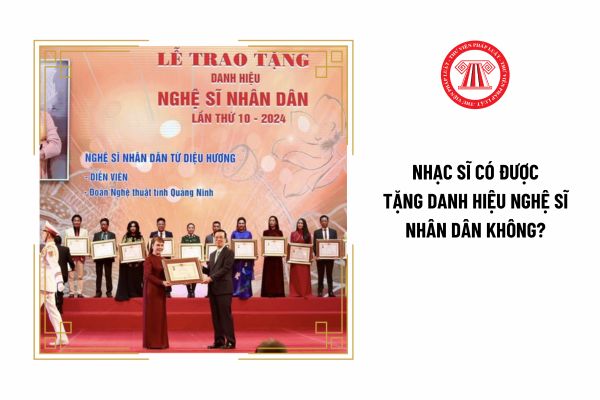 Nhạc sĩ có được tặng danh hiệu Nghệ sĩ nhân dân không?