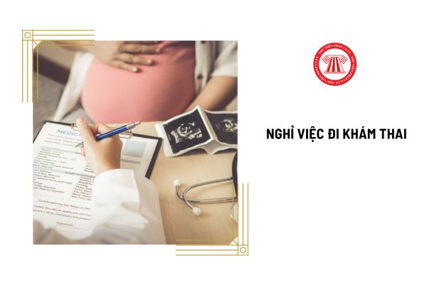 Từ 1/7/2025, lao động nữ mang thai được nghỉ việc để đi khám thai tối đa mấy ngày?