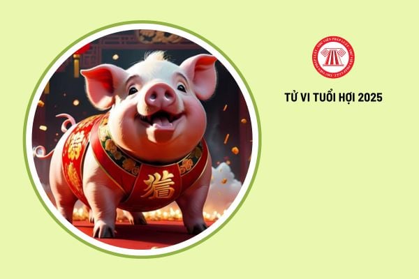 Xem tử vi tuổi Hợi 2025 chi tiết?