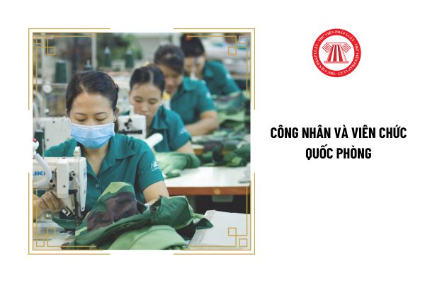 Công nhân và viên chức quốc phòng có hạn tuổi phục vụ cao nhất là bao nhiêu?