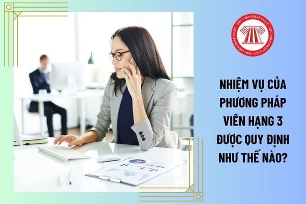 Nhiệm vụ của phương pháp viên hạng 3 được quy định như thế nào?