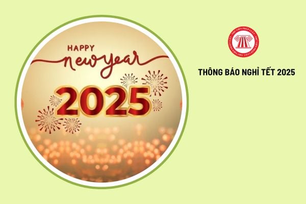 Mẫu thông báo nghỉ Tết Nguyên đán 2025 dành cho doanh nghiệp phải đảm bảo những nội dung gì?