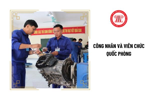 Công nhân và viên chức quốc phòng không được làm những việc gì?