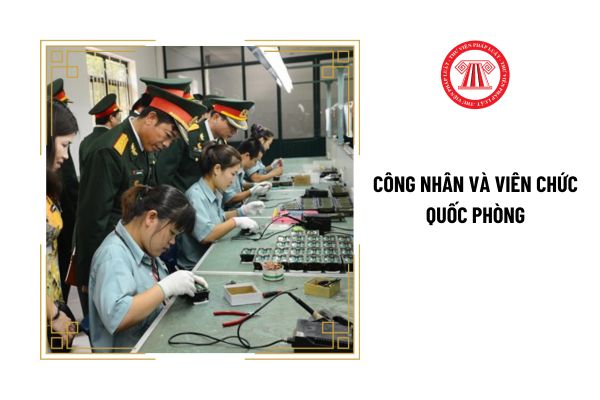 Công nhân và viên chức quốc phòng mỗi lần được nâng bao nhiêu bậc lương?