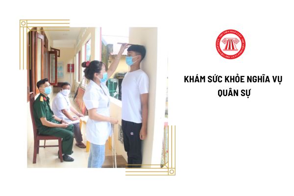 Khám sức khỏe nghĩa vụ quân sự là khám những gì? NLĐ bắt đầu khám sức khỏe nghĩa vụ quân sự 2025 chính thức từ tháng mấy?