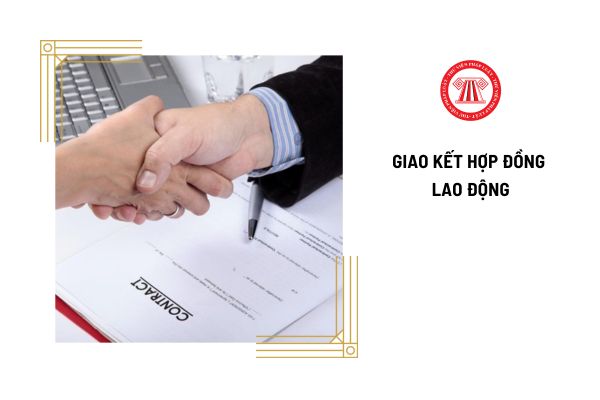 Giao kết hợp đồng lao động sau khi vào làm việc được không?