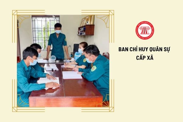 Ban chỉ huy quân sự cấp xã có chức năng gì?