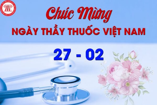 Năm 2025, ngày Thầy thuốc Việt Nam 27 2 rơi vào thứ mấy?