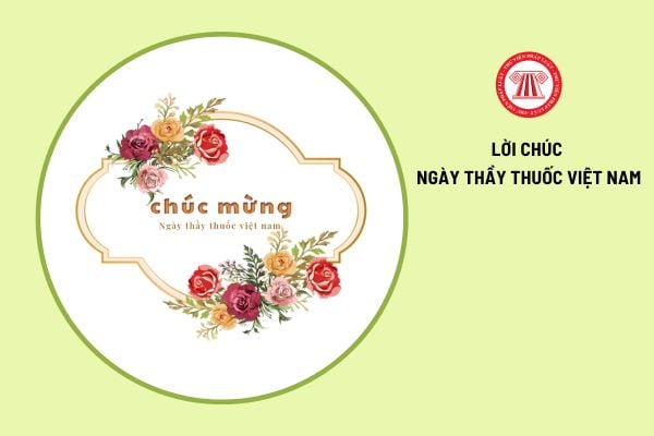 Tổng hợp lời chúc ngày 27 2, lời chúc ngày Thầy thuốc Việt Nam hay và ý nghĩa nhất?