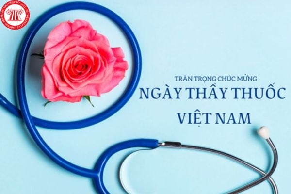 Lời chúc ngày Thầy thuốc Việt Nam 27 2 dành cho thầy cô giáo dạy ngành y sâu sắc? 