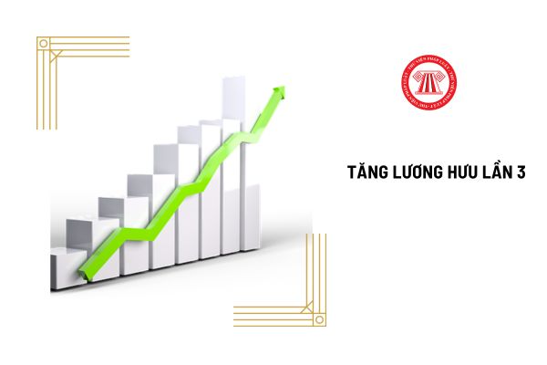 Tăng lương hưu lần 3 cho 07 hay 09 đối tượng? Mức tăng như thế nào?