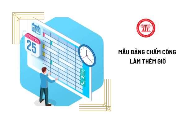 Tải mẫu bảng chấm công làm thêm giờ mẫu 01b-LĐTL của Thông tư 133?