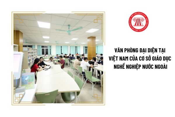 Hồ sơ đề nghị cấp lại giấy phép thành lập văn phòng đại diện tại Việt Nam của cơ sở giáo dục nghề nghiệp nước ngoài gồm những gì?