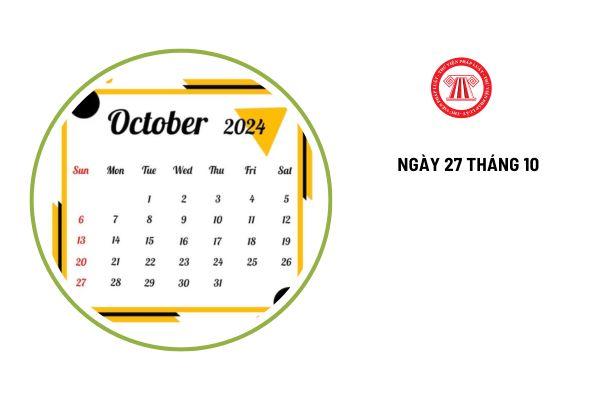 Ngày 27 tháng 10 là ngày gì? Người lao động có được nghỉ làm vào ngày này không?