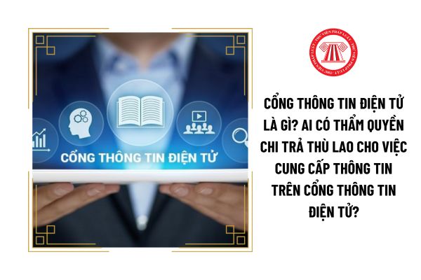 Cổng thông tin điện tử là gì? Ai có thẩm quyền chi trả thù lao cho việc cung cấp thông tin trên cổng thông tin điện tử Khánh Hòa?