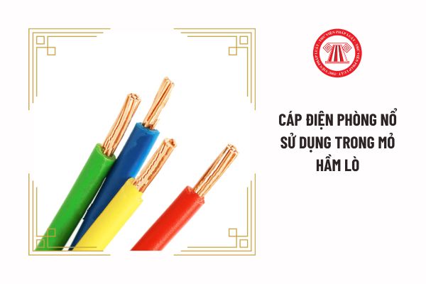 Yêu cầu chung của kiểm tra thử nghiệm cáp điện phòng nổ sử dụng trong mỏ hầm lò là gì?