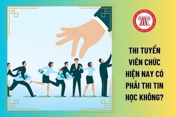 Thi tuyển viên chức hiện nay có phải thi tin học không?