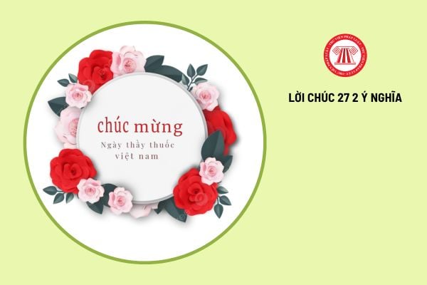 Lời chúc 27 2 ý nghĩa cho toàn bộ các đối tượng ngành y tế?