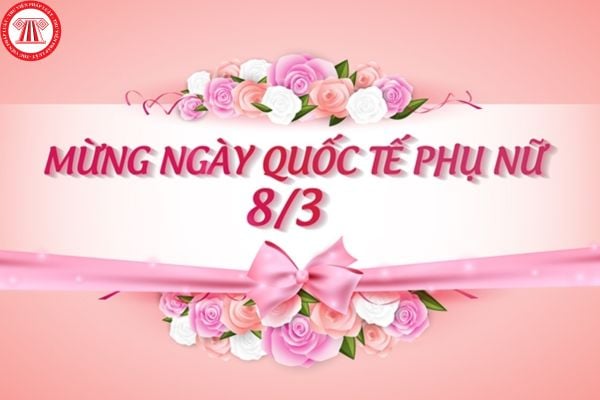 Bài tuyên truyền kỷ niệm 115 năm ngày Quốc tế Phụ nữ 8 3?