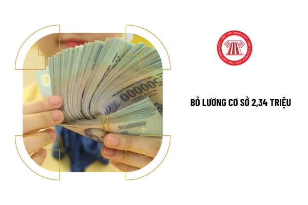 Bỏ lương cơ sở 2,34 triệu thì có bị giảm lương không?