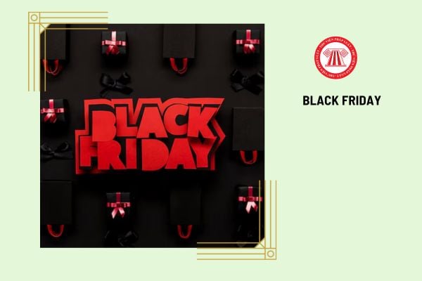 Black Friday có phải là ngày thứ 6 cuối cùng của tháng 11 không?